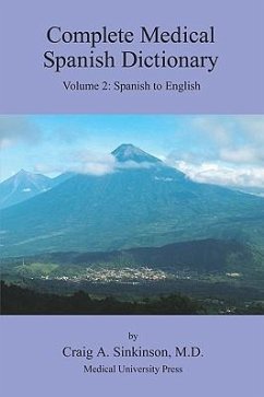 Complete Medical Spanish Dictionary Volume 2 - Sinkinson, Craig Alan