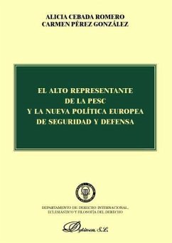 El alto representante de la PESC y la nueva política Europea de seguridad y defensa - Pérez González, Carmen; Cebada Romero, Alicia