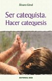 Ser catequista. Hacer catequesis