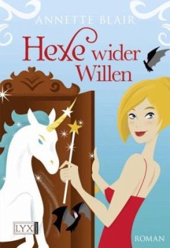 Hexe wider Willen / Bd.3 - Blair, Annette