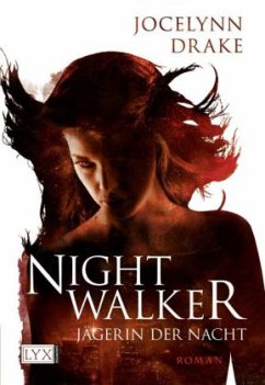 Nightwalker / Jägerin der Nacht Bd.1 - Drake, Jocelynn