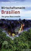 Wirtschaftsmacht Brasilien: Der grüne Riese erwacht