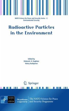 Radioactive Particles in the Environment - Oughton, Deborah / Kashparov, Valery A. (Hrsg.)