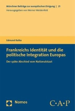 Frankreichs Identität und die politische Integration Europas - Ratka, Edmund