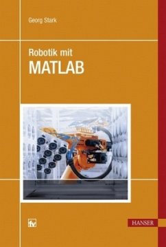 Robotik mit MATLAB - Stark, Georg