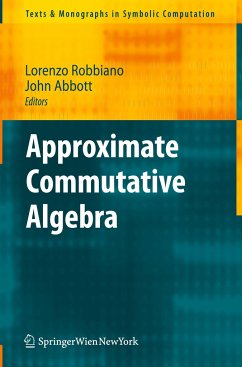Approximate Commutative Algebra - Robbiano, Lorenzo / Abbott, John (Bandherausgegeber)