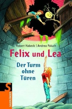 Felix und Lea: Der Turm ohne Türen - Habeck, Robert