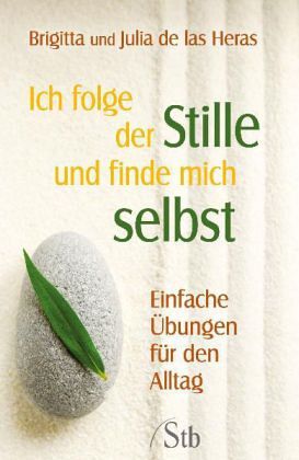 Ich folge der Stille und finde mich Selbst Ich folge der Stille und finde mich Selbst