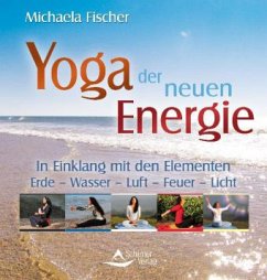 Yoga der neuen Energie - Fischer, Michaela