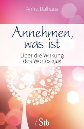Annehmen, was ist