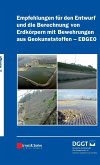 Empfehlungen für den Entwurf und die Berechnung von Erdkörpern mit Bewehrungen aus Geokunststoffen - (EBGEO) Empfehlungen für den Entwurf und die Berechnung von Erdkörpern mit Bewehrungen aus Geokunststoffen - (EBGEO)