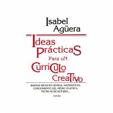 Ideas prácticas para un currículo creativo : buenas ideas en lengua, matemáticas, conocimiento del medio, plástica, técnicas de estudio--