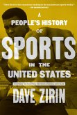 A People's History of Sports in the United States: 250 Years of Politics, Protest, People, and Play