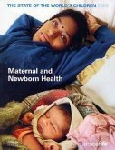 State of the Worlds Children 2009: Maternal and Newborn Health