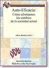 Auto-eficacia : cómo afrontamos los cambios de la sociedad actual - Bandura, Albert