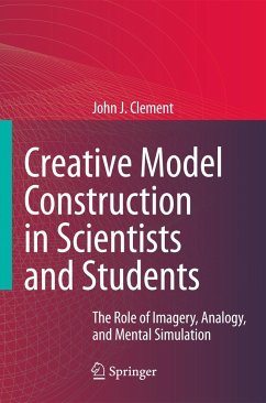 Creative Model Construction in Scientists and Students - Clement, John