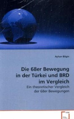Die 68er Bewegung in der Türkei und BRD im Vergleich - Bilgin, Ayhan