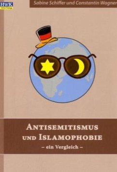 Antisemitismus und Islamophobie - Schiffer, Sabine; Wagner, Constantin