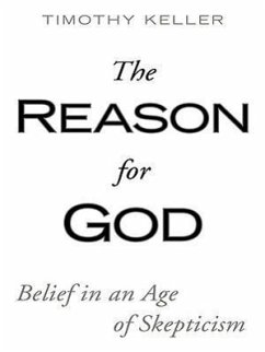 The Reason for God: Belief in an Age of Skepticism - Keller, Timothy J.
