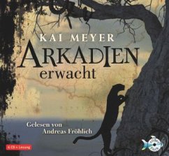 Arkadien erwacht / Arkadien Trilogie Bd.1 (6 Audio-CDs) - Meyer, Kai