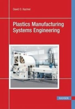 Plastics Manufacturing Systems Engineering - Kazmer, David O.