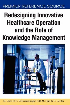 Redesigning Innovative Healthcare Operation and the Role of Knowledge Management - Saito, Murako; Wickramasinghe, Nilmini; Fuji, Masako