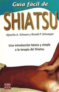 Guía fácil de shiatsu - Schwarz, Aljoscha A.; Schweppe, Ronald P.