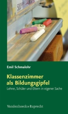 Klassenzimmer als Bildungsgipfel - Schmalohr, Emil