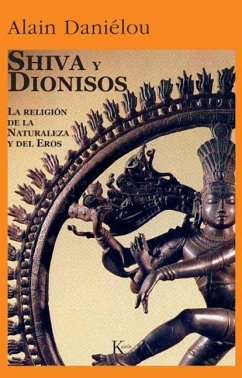 Shiva y Dionisos : la religión de la naturaleza y del Eros - Serrat Crespo, Manuel; Daniélou, Alain