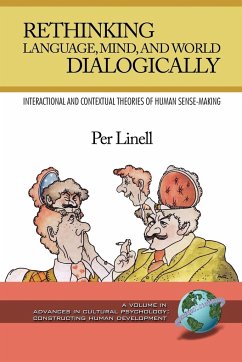 Rethinking Language, Mind, and World Dialogically (PB) - Linell, Per