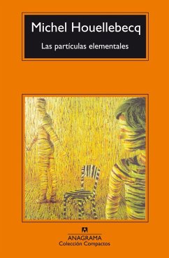 Las partículas elementales - Houellebecq, Michel