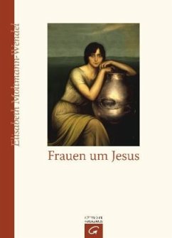 Frauen um Jesus - Moltmann-Wendel, Elisabeth