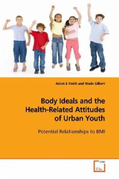 Body Ideals and the Health-Related Attitudes of Urban Youth - Smith, Adam E.