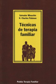 Técnicas de terapia familiar - Minuchin, Salvador; Fishman, H. Charles