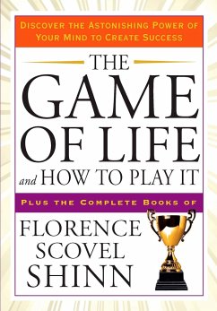 The Game of Life and How to Play It - Shinn, Florence Scovel (Florence Scovel Shinn)