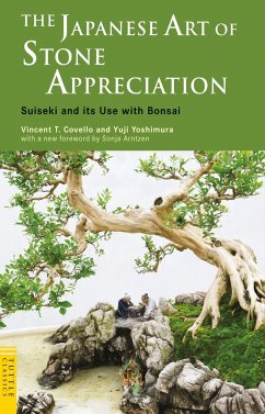 The Japanese Art of Stone Appreciation: Suiseki and Its Use with Bonsai - Covello, Vincent T.; Yoshimura, Yuji