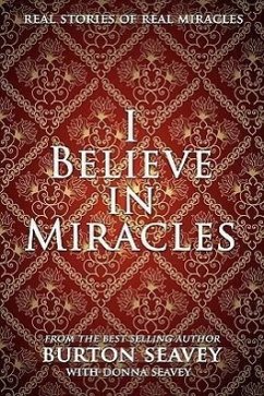 I Believe in Miracles - Seavey, Burton W.; Seavey, Donna J.