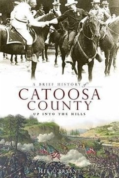 A Brief History of Catoosa County: Up Into the Hills - O'Bryant, Jeff