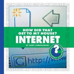 How Did That Get to My House?: Internet - Chmielewski, Gary T