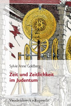 Zeit und Zeitlichkeit im Judentum - Goldberg, Sylvie Anne