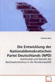 Die Entwicklung der Nationaldemokratischen Partei Deutschlands (NPD)