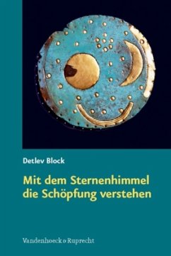 Mit dem Sternenhimmel die Schöpfung verstehen - Block, Detlev