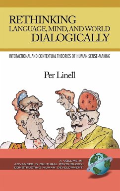Rethinking Language, Mind, and World Dialogically (Hc) - Linell, Per