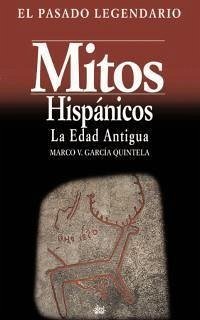 Mitos hispánicos : la Edad Antigua - García Quintela, Marco Virgilio