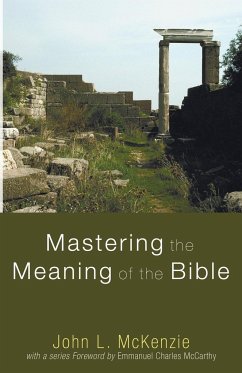 Mastering the Meaning of the Bible - Mckenzie, John L.