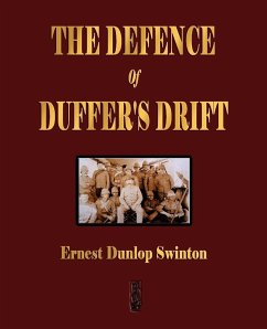 The Defence Of Duffer's Drift - A Lesson in the Fundamentals of Small Unit Tactics - Ernest Dunlop Swinton; Lieutenant Backsight Forethought