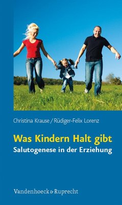 Was Kindern Halt gibt - Krause, Christina;Lorenz, Rüdiger-Felix