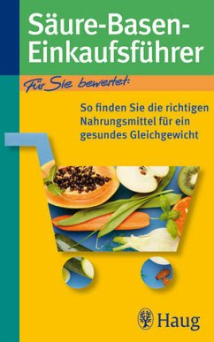 Säure-Basen-Einkaufsführer - So finden Sie die richtigen Nahrungsmittel für ein gesundes Gleichgewicht - Worlitschek, Michael; Mayr, Peter