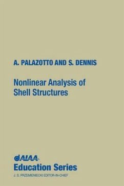 Nonlinear Analysis of Shell Structures - Palazotto, Anthony N; Dennis, Scott T; A Palazotto, Air Force Institute of Technology; American Institute of Aeronautics and Astronautics