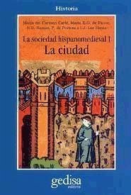 La sociedad hispano medieval : la ciudad - Carló, María del Carmen . . . [et al.